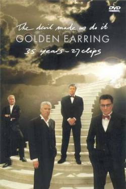 Golden Earring : The Devil Made Us Do It - 35 Years - 27 Clips